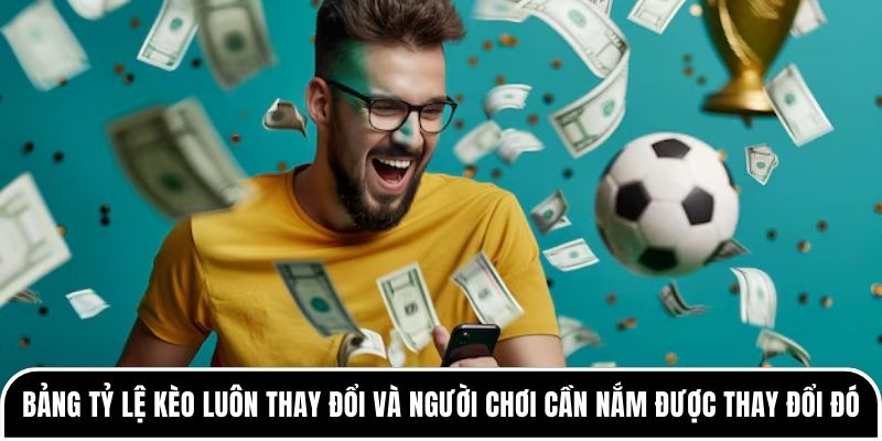 Nhà cái đặt tỷ lệ như thế nào? Giải thích chi tiết, dễ hiểu nhất 5 Bảng tỷ lệ kèo luôn thay đổi và người chơi cần nắm được sự thay đổi đó
