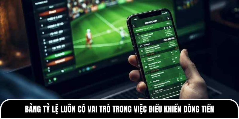Khám phá sự thật đằng sau bảng tỷ lệ bóng đá 2 Bảng tỷ lệ luôn có vai trò trong việc điều khiển dòng tiền