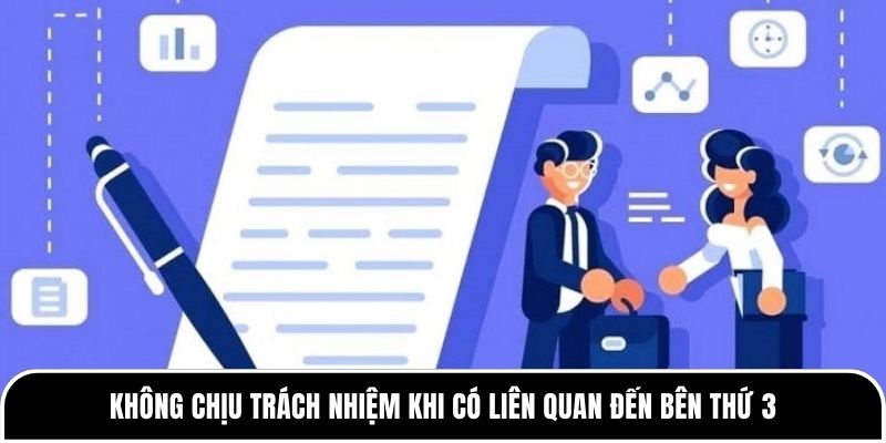 Miễn trừ trách nhiệm Tylekeo88 - Quy định quan trọng cần biết 3 Không chịu trách nhiệm khi có liên quan đến bên thứ 3