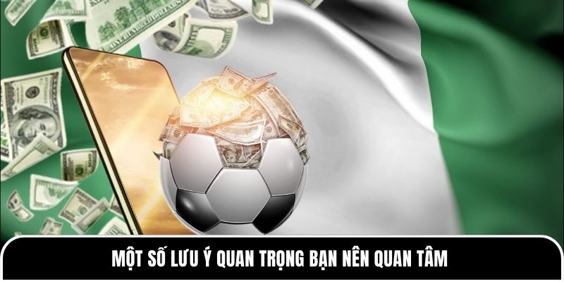 Chiến Lược Soi Kèo An Toàn - Yếu Tố Để Tăng Cơ Hội Thắng 3 Một số lưu ý quan trọng bạn nên quan tâm