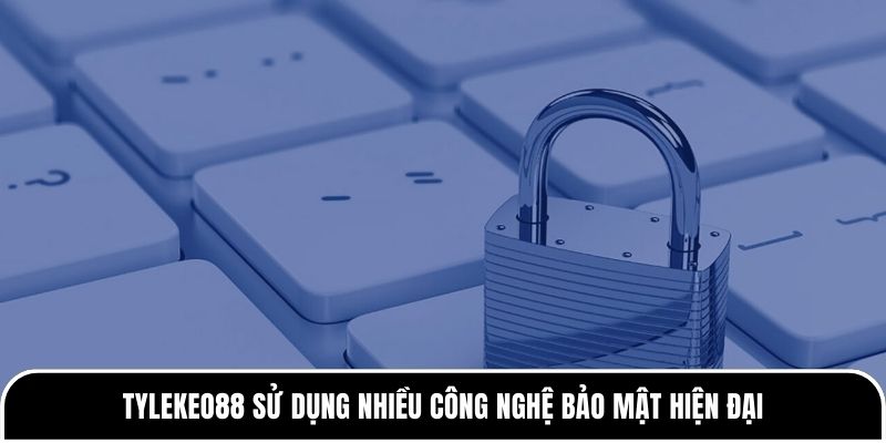 Chính sách bảo mật Tylekeo88 - cam kết bảo vệ dữ liệu người chơi 2 Tylekeo88 sử dụng nhiều công nghệ bảo mật hiện đại