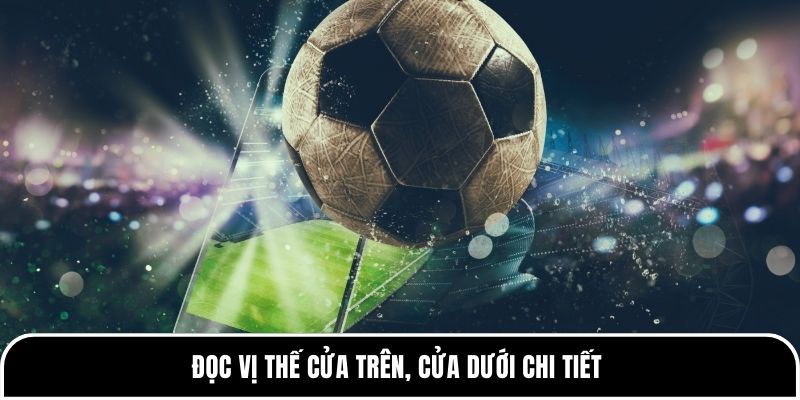 Đọc vị thế cửa trên cửa dưới Tylekeo88: Hướng dẫn chi tiết 1 Đọc vị thế cửa trên, cửa dưới chi tiết
