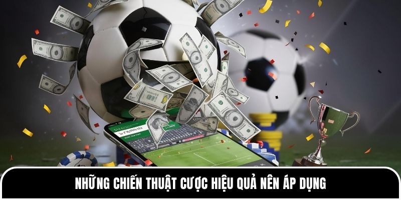 Kèo Tài 2.5: Cách Đánh Chuẩn, Né Bẫy Nhà Cái Từ Tylekeo88 4 Những chiến thuật cược hiệu quả nên áp dụng