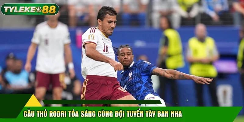 Rodri - Đẳng Cấp Tiền Vệ Trung Tâm Tại World Cup 2026 2 Cầu thủ Rodri tỏa sáng cùng đội tuyển Tây Ban Nha